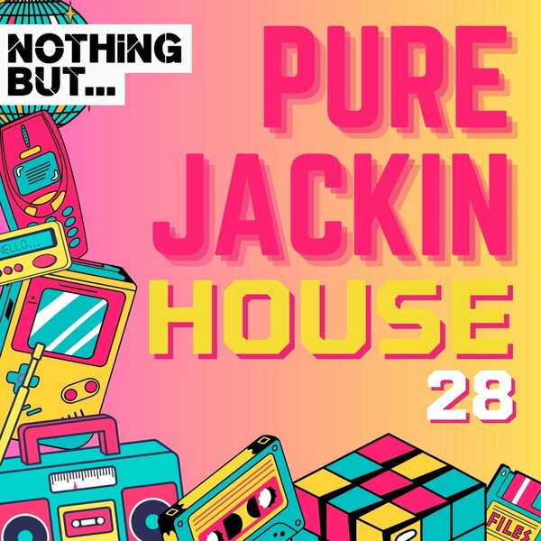 VA - Nothing But... Pure Jackin' House, Vol. 28 on Nothing But