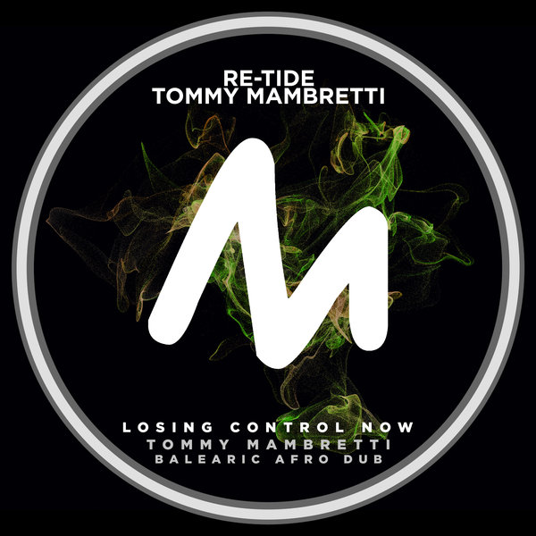 Re-Tide, Tommy Mambretti - Losing Control Now (Tommy Mambretti Balearic Afro Dub) on Metropolitan Promos