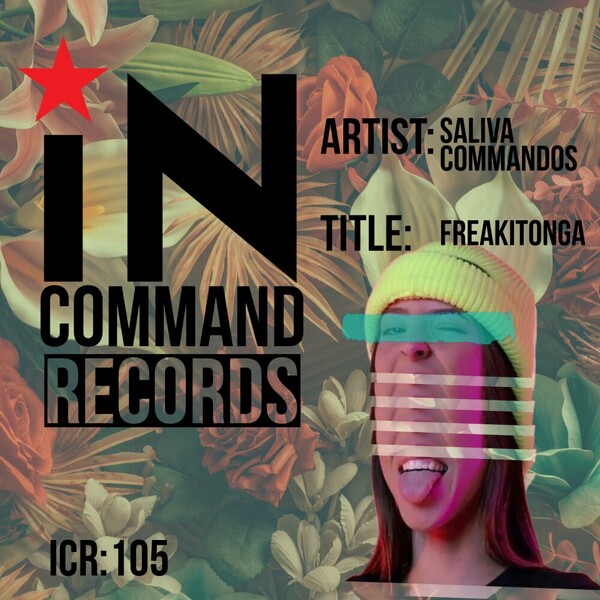 Saliva Commandos - Freakitonga on IN:COMMAND Records