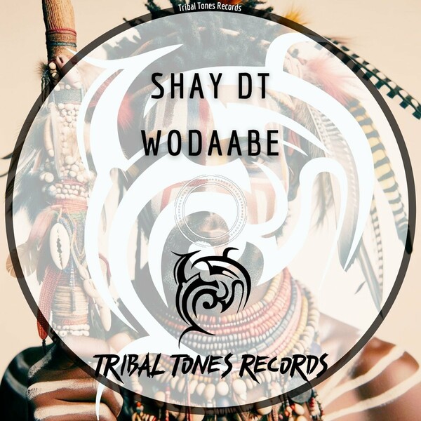Shay DT - Wodaabe on Tribal Tones Records