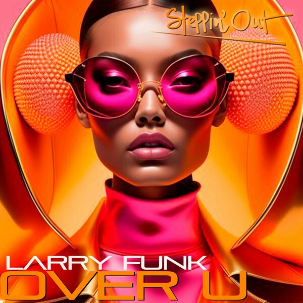 Larry Funk - Over U on Steppin' Out
