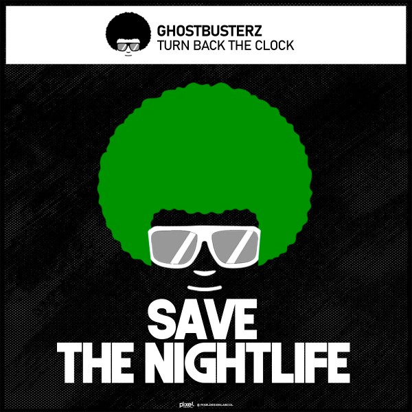 Ghostbusterz - Turn Back the Clock on Save The Nightlife