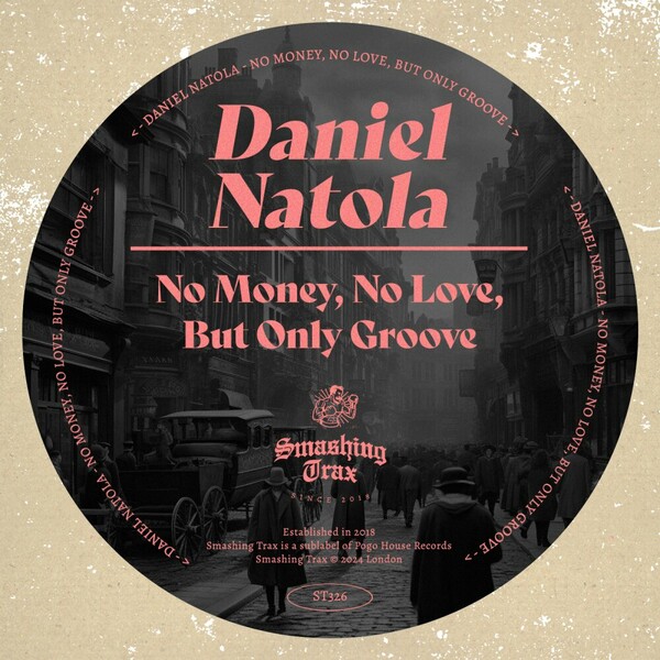 Daniel Natola - No Money, No Love, But Only Groove on Smashing Trax Records