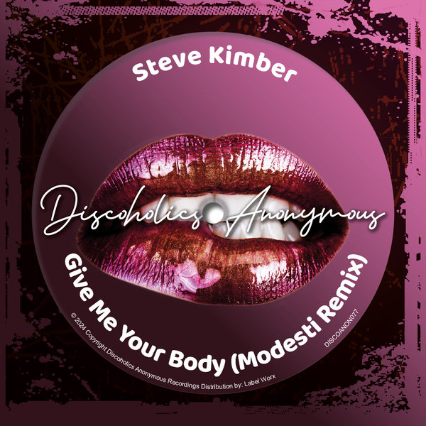 Steve Kimber - Give Me Your Body (Modesti Remix) on Discoholics Anonymous Recordings
