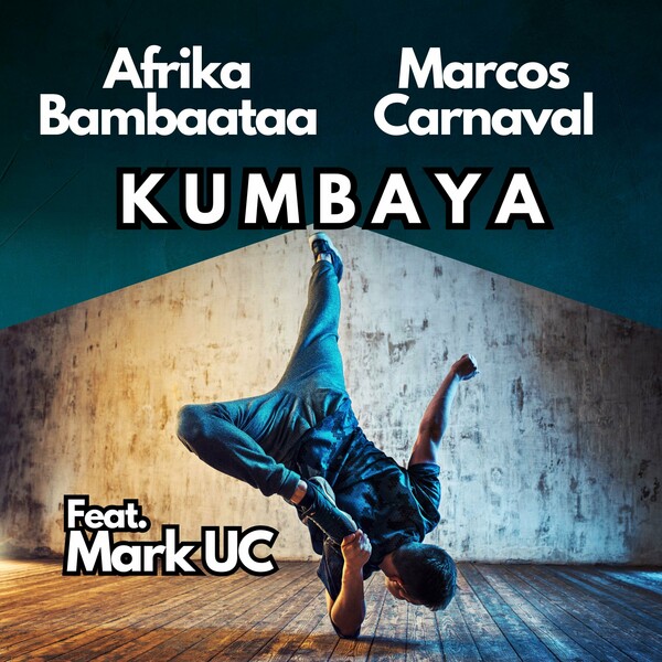 Marcos Carnaval, Afrika Bambaataa - Kumbaya on UC Music