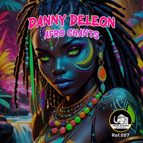 Danny Deleon - Afro Chants on Mom Afrika Records