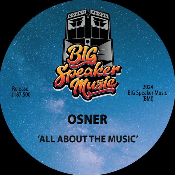 Osner - All About The Music on Big Speaker Music