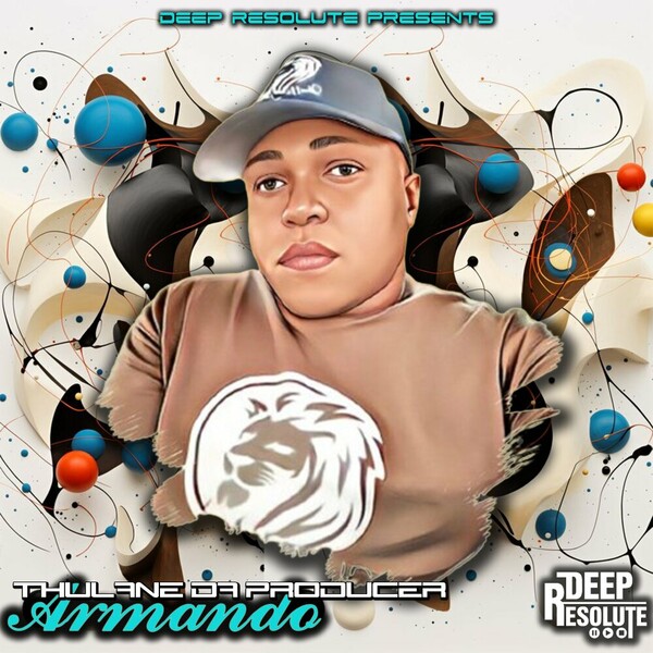Thulane Da Producer - Armando on Deep Resolute (PTY) LTD