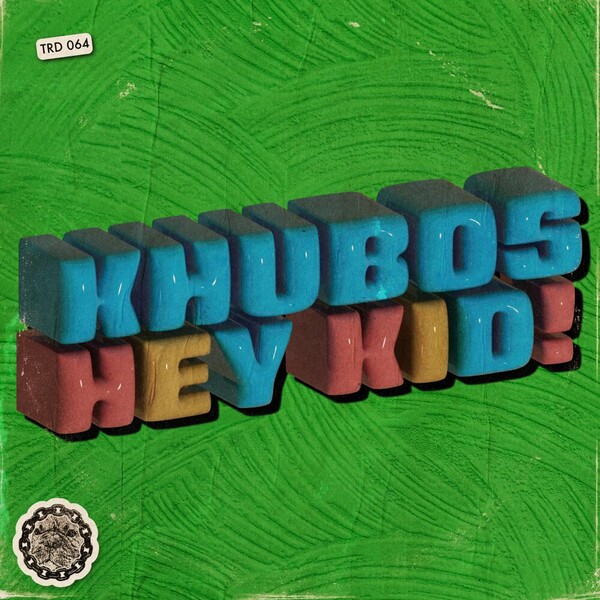 Khubos - Hey Kid! on That's Right Dawg Music