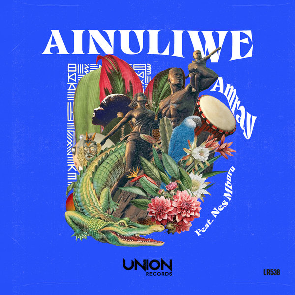 Amray, Nes Mburu - Ainuliwe on Union Records