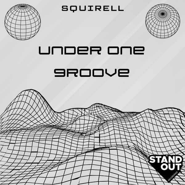 Squirell - Under One Groove on Stand Out Recordings