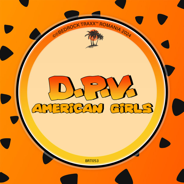 D.P.V. - American Girls on Bedrock Traxx