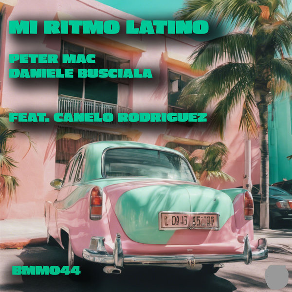 Peter Mac, Daniele Busciala & Canelo Rodriguez - Mi Ritmo Latino on Barking Mad Music