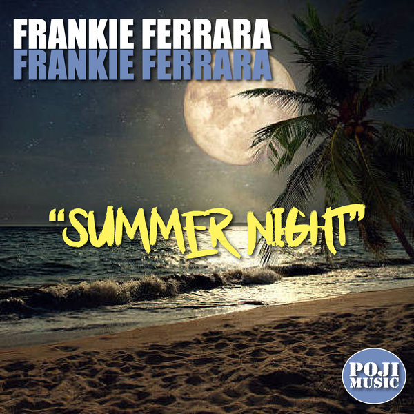 Frankie Ferrara - Summer Night on POJI Records