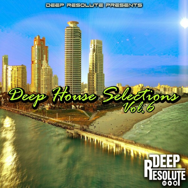 VA - Deep House Selections, Vol.6 on Deep Resolute (PTY) LTD