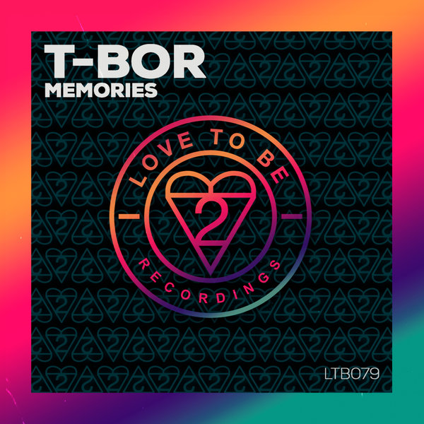 T-Bor - Memories on Love To Be Recordings