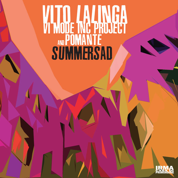 Vito Lalinga (Vi Mode Inc. Project) & Pomante - Summersad on Irma