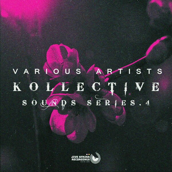 VA - Kollective Sounds Series.4 on Jive Afrika Recordings