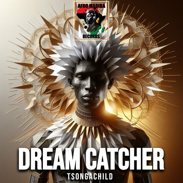 Tsongachild - Dream Catcher on AFRO MADIBA RECORDS
