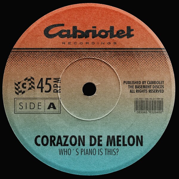 Corazon De Melon - Who's Piano Is This? on Cabriolet Recordings