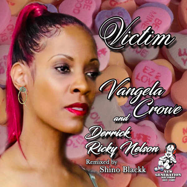 Vangela Crowe & Derrick Ricky Nelson - Victim on New Generation Records