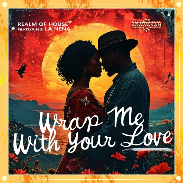 Realm Of House, La Nena - Wrap me with your love on Arawakan