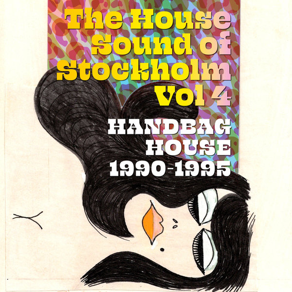 VA - The House Sound of Stockholm Vol 4: Handbag House 1990–1995 on BTECH
