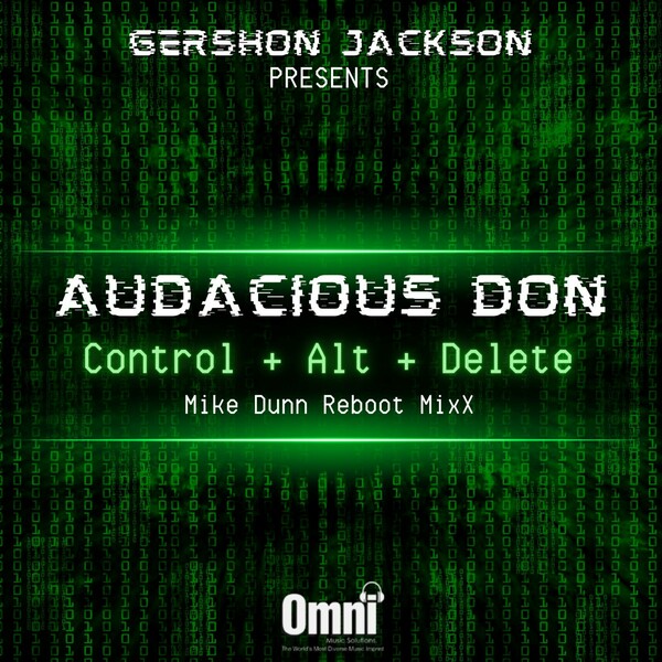 Gershon Jackson, Audacious Don - Control + Alt + Delete (Mike Dunn Reboot MixX) on Omni Music Solutions