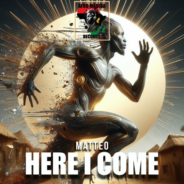Matteo - Here I Come on AFRO MADIBA RECORDS