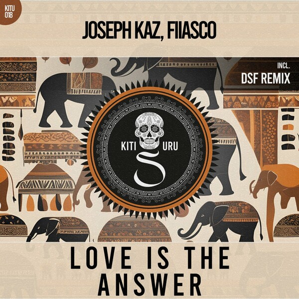 Fiiasco, Joseph Kaz - Love Is the Answer on Kitisuru