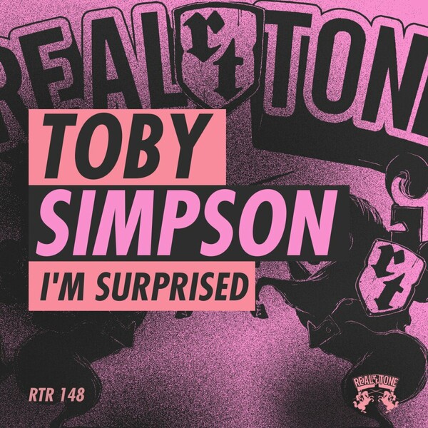 Toby Simpson - I'm Surprised on Real Tone Records