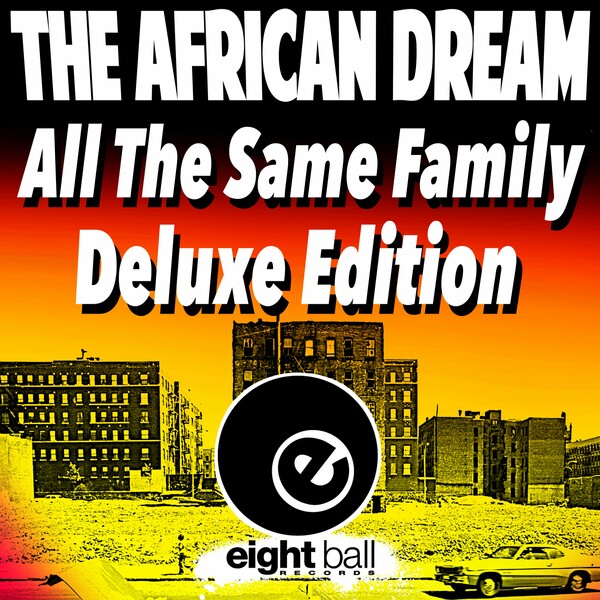 The African Dream - All The Same Family (Deluxe Edition) on Eightball Digital