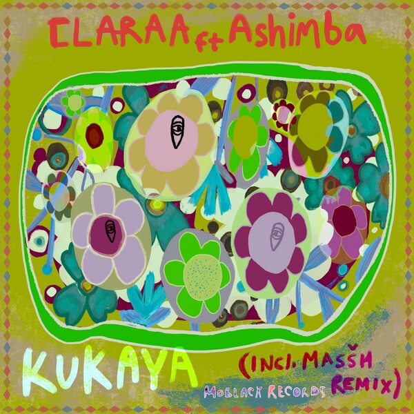 CLARAA, Ashimba - Kukaya (Masšh Remix) on MoBlack Records