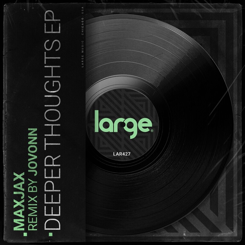 MAXJAX - Deeper Thoughts EP on Large Music