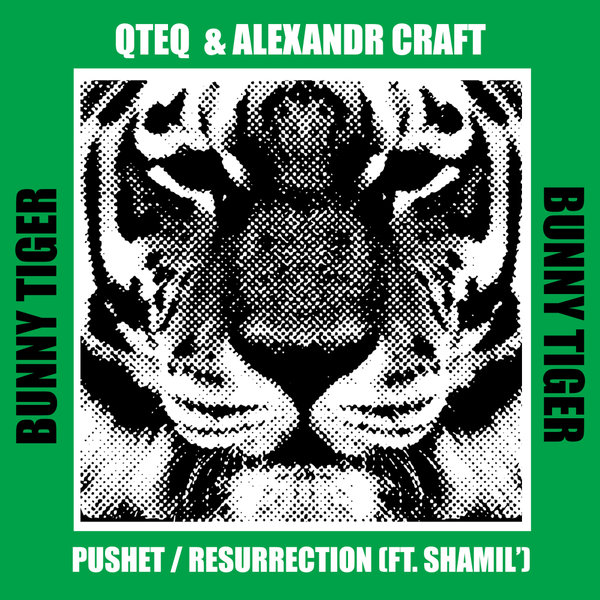 QTEQ, Alexandr Craft, Shamil' - Pushet / Resurrection on Bunny Tiger