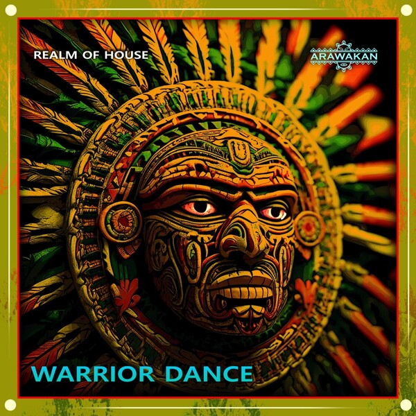 Realm Of House - Warrior Dance on Arawakan
