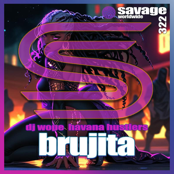 DJ Wope, Havana Hustlers - Brujita on Savage Worldwide