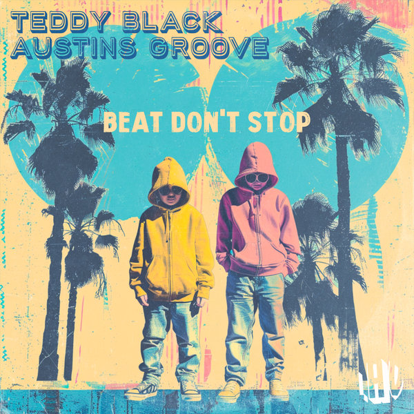 Teddy Black, Austins Groove - Beat Don't Stop on La Vie D'Artiste Music