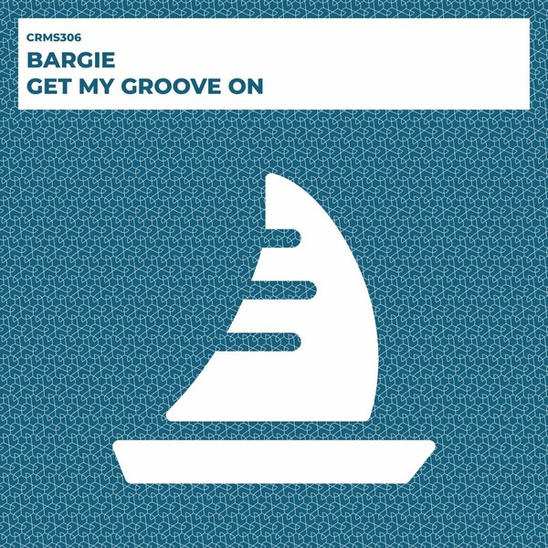 Bargie - Get My Groove On on CRMS Records