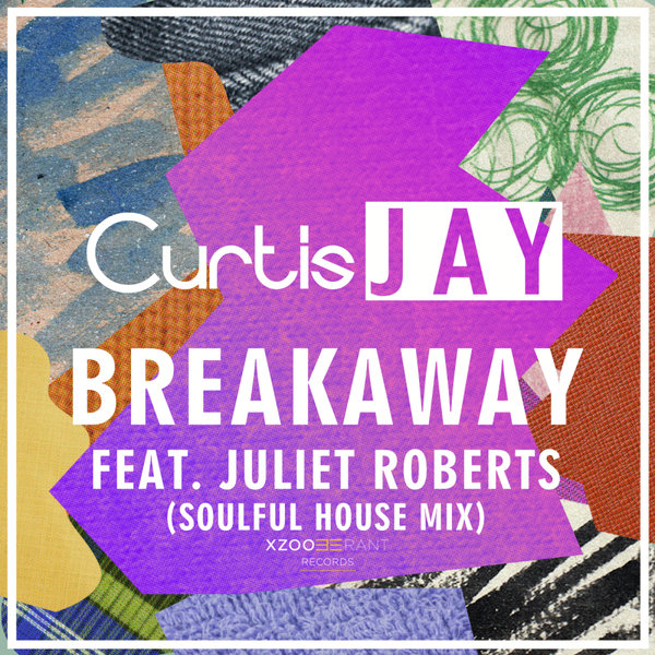 Curtis Jay, Juliet Roberts - Breakaway on Xzooberant Records