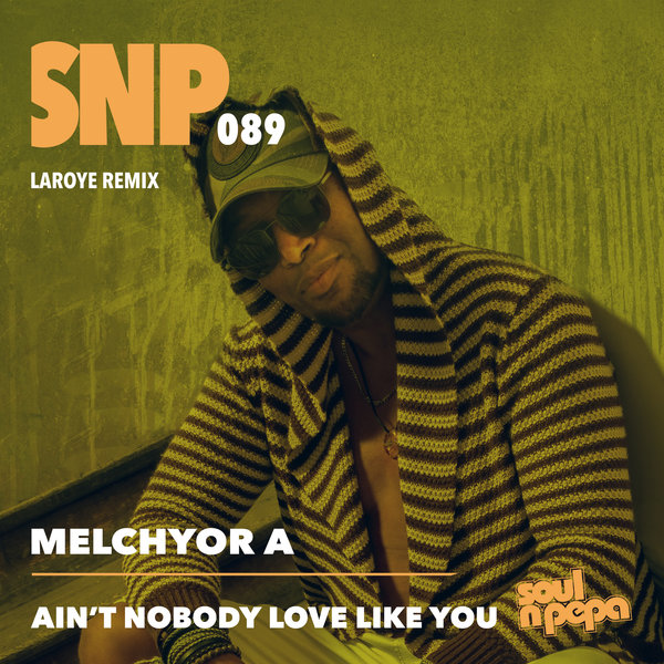 Melchyor A - Ain't Nobody Love Like You on Soul N Pepa