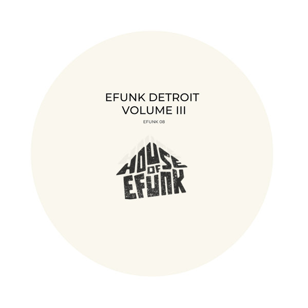 VA - Detroit, Vol. 3 on House of EFUNK Records
