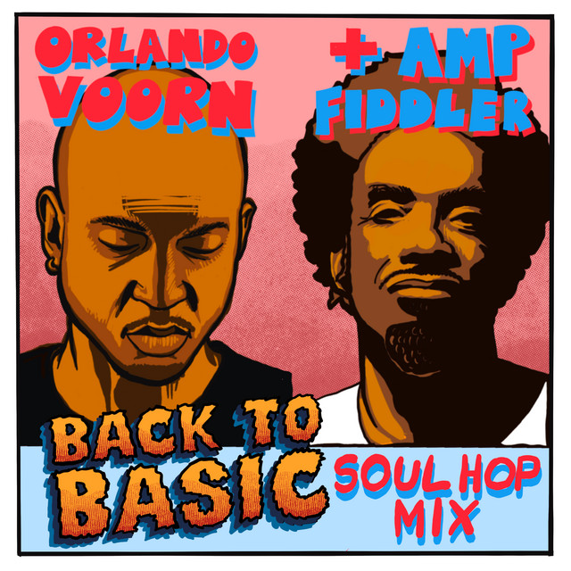 Amp Fiddler, Orlando Voorn - BACK TO BASIC (SOUL HOP MIX) on Universo Positivo Records