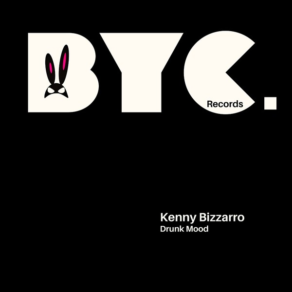 Kenny Bizzarro - Drunk Mood on Bunny Clan