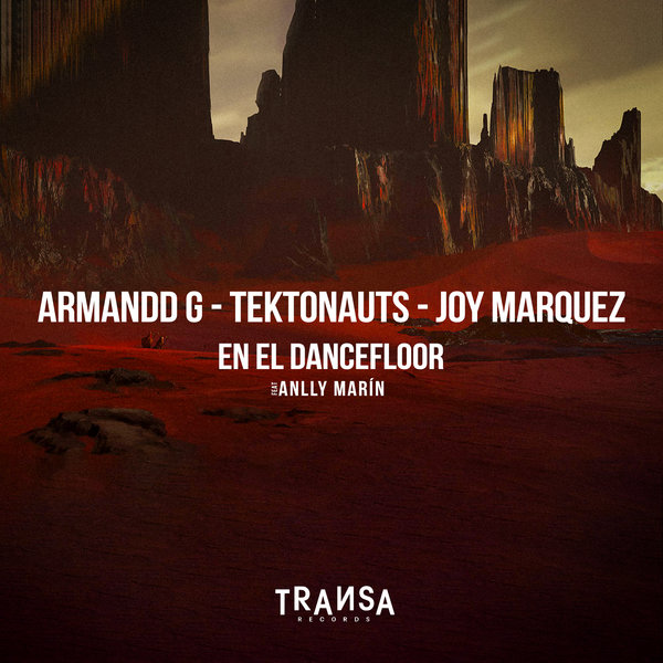 Armandd G, Tektonauts, Joy Marquez - En El Dancefloor on TRANSA RECORDS