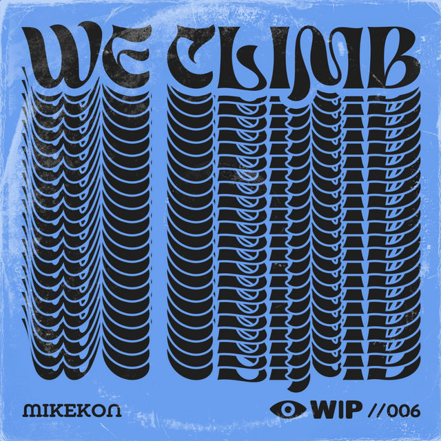 Mikekon - We Climb on WIP Music