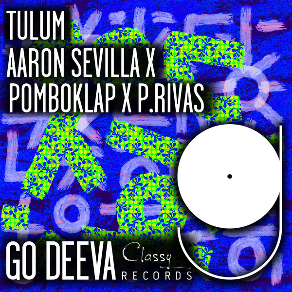 Aaron Sevilla X Pomboklap X P.Rivas - Tulum on Go Deeva Records