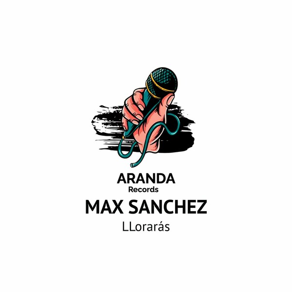 Max Sanchez - Llorarás on Aranda Records