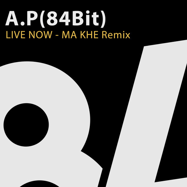 A.P.(84Bit) - Live Now on 84Bit Music