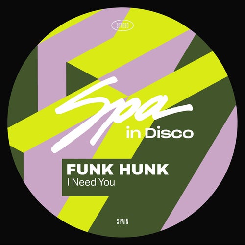 Funk Hunk - I Need You on Spa In Disco